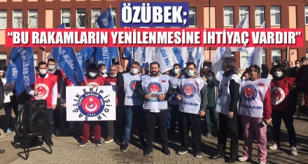 ÖZÜBEK; “BU RAKAMLARIN YENİLENMESİNE İHTİYAÇ VARDIR”