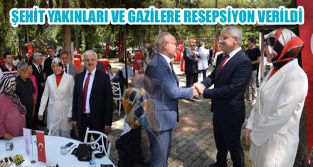 ŞEHİT YAKINLARI VE GAZİLERE RESEPSİYON VERİLDİ