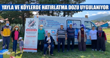 YAYLA VE KÖYLERDE HATIRLATMA DOZU UYGULANIYOR
