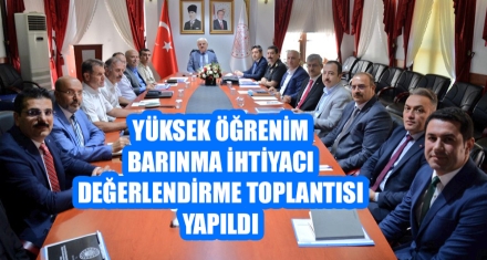 YÜKSEK ÖĞRENİM BARINMA İHTİYACI DEĞERLENDİRME TOPLANTISI YAPILDI