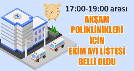 AKŞAM POLİKLİNİKLERİ İÇİN EKİM AYI LİSTESİ BELLİ OLDU