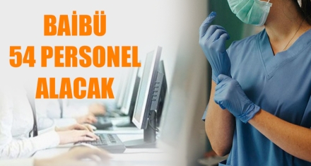 BAİBÜ 54 PERSONEL ALACAK