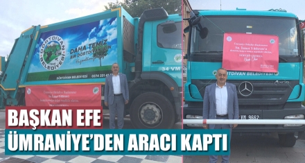 BAŞKAN EFE ÜMRANİYE'DEN ARACI KAPTI