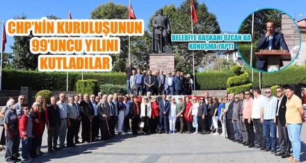 CHP'NİN KURULUŞUNUN 99'UNCU YILINI KUTLADILAR
