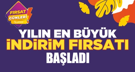 FIRSAT GÜNLERİ BAŞLADI