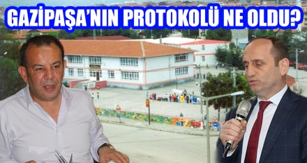 GAZİPAŞA İÇİN İMZALAR NE ZAMAN ATILACAK?