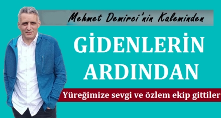 GİDENLERİN ARDINDAN