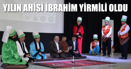 İLİN AHİSİ İBRAHİM YİRMİLİ OLDU