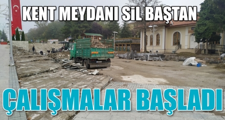 KENT MEYDANI SİL BAŞTAN
