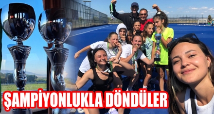 ŞAMPİYONLUKLA DÖNDÜLER