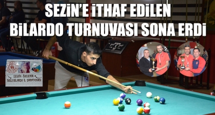 SEZİN'E İTHAF EDİLEN BİLARDO TURNUVASI SONA ERDİ