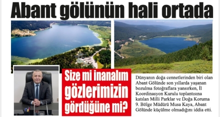 Abant gölü yok olunca mı fark edeceksiniz?