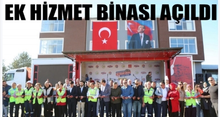 BOLU BELEDİYESİ EK HİZMET BİNASI AÇILDI