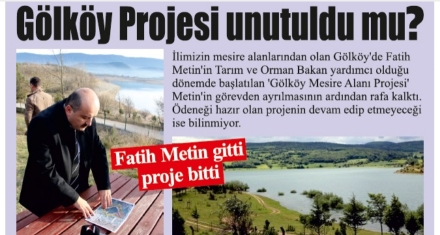 Gölköy Projesinin akıbeti ne olacak?