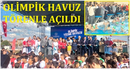 OLİMPİK YÜZME HAVUZU TÖRENLE AÇILDI