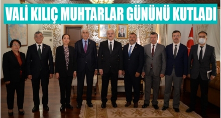 VALİ KILIÇ MUHTARLAR GÜNÜNÜ KUTLADI