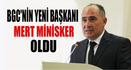 BGC'NİN YENİ BAŞKANI MERT MİNİSKER OLDU 