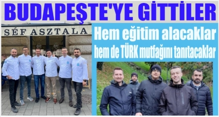 BUDAPEŞTE'YE GİTTİLER