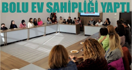 ÇALIŞTAYA BOLU EV SAHİPLİĞİ YAPTI 