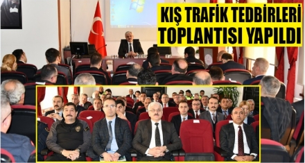 KIŞ TEDBİRLERİ GÖRÜŞÜLDÜ 
