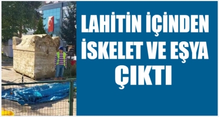 LAHİTTEN İSKELET VE EŞYA ÇIKTI 