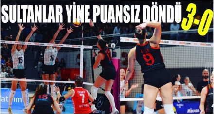 SULTANLAR YİNE PUANSIZ DÖNDÜ 