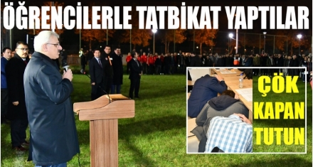 VALİ KILIÇ ÖĞRENCİLERLE TATBİKAT YAPTI 