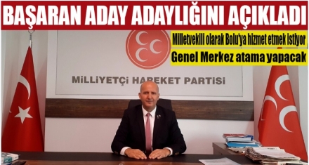 BAŞARAN MİLLETVEKİLİ ADAY ADAYLIĞINI AÇIKLADI