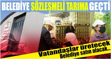 BELEDİYE SÖZLEŞMELİ TARIMA GEÇTİ