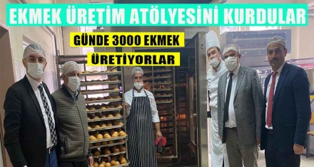 EKMEK ÜRETİM ATÖLYESİNİ KURDULAR