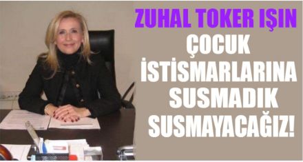 IŞIN; ‘ÇOCUK İSTİSMARLARINA SUSMAYACAĞIZ'