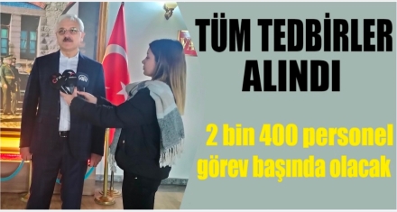 Tüm tedbirler alındı
