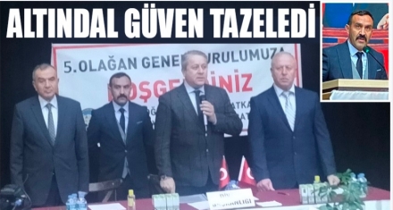 ALTINDAL VE YÖNETİMİ GÜVEN TAZELEDİ 