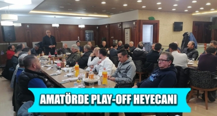 AMATÖRDE PLAY-OFF HEYECANI 