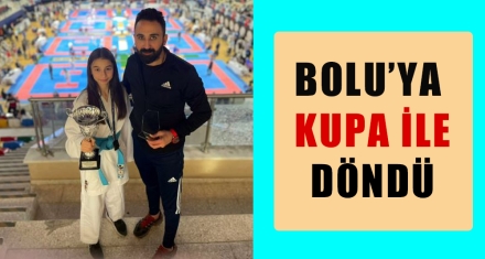 BOLU'YA KUPA İLE DÖNDÜ