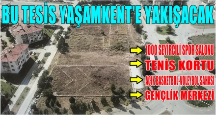 BU TESİS YAŞAMKENT'E YAKIŞACAK