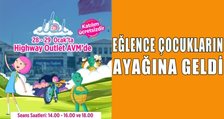 EĞLENCE ÇOCUKLARIN AYAĞINA GELDİ