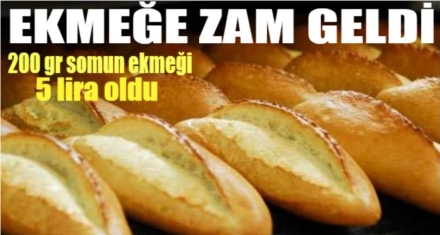 EKMEĞE ZAM GELDİ