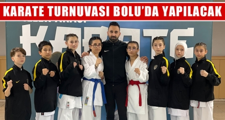KARATE TURNUVASI BOLU'DA YAPILACAK