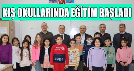 KIŞ OKULLARINDA EĞİTİM BAŞLADI
