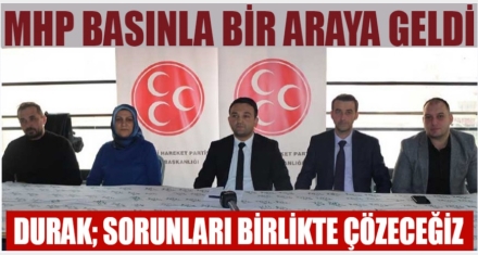 MHP BASINLA BULUŞTU