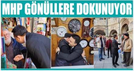 MHP GÖNÜLLERE DOKUNUYOR 