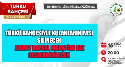 TÜRKÜ BAHÇESİYLE KULAKLARIN PASI SİLİNECEK  