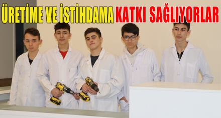 ÜRETİME VE İSTİHDAMA KATKI SAĞLIYORLAR