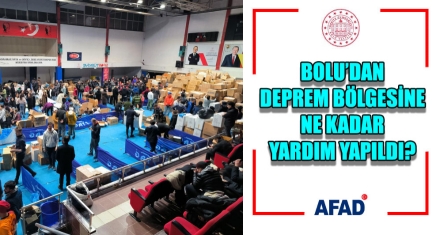 BOLU'DAN DEPREM BÖLGESİNE NE KADAR YARDIM YAPILDI?