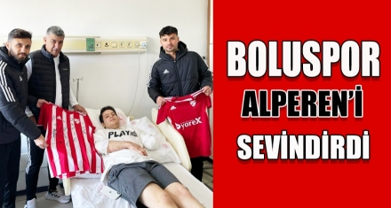 BOLUSPOR ALPEREN'İ SEVİNDİRDİ 