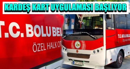 KARDEŞ KART UYGULAMASI BAŞLIYOR