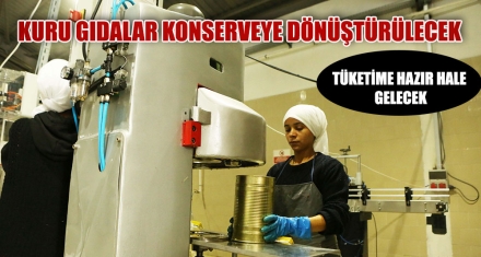 KURU GIDALAR KONSERVEYE DÖNÜŞTÜRÜLECEK