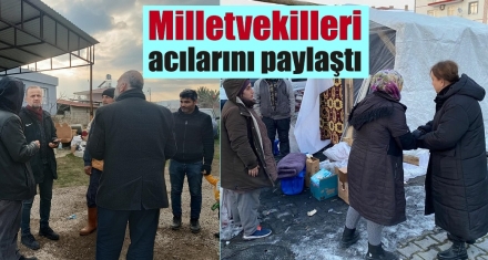 MİLLETVEKİLLERİ ACILARINI PAYLAŞTI