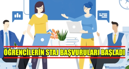 ÖĞRENCİLERİN STAJ BAŞVURULARI BAŞLADI 